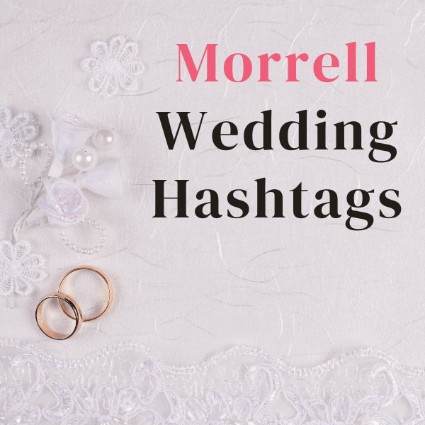morrell wedding hashtags